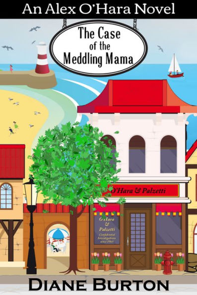 The Case of the Meddling Mama: An Alex O'Hara Novel
