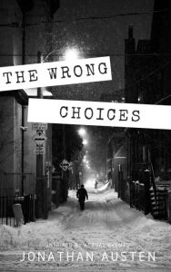 Title: The Wrong Choices, Author: Jonathan Austen