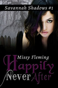 Title: Happily Never After, Author: Missy Fleming