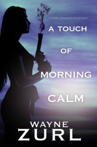 Title: A Touch of Morning Calm, Author: Wayne Zurl