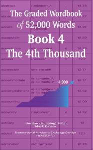 Title: The Graded Wordbook of 52,000 Words Book 4: The 4th Thousand, Author: Gordon (Guoping) Feng