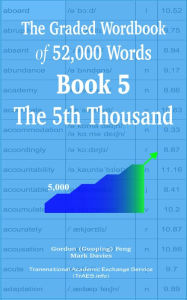 Title: The Graded Wordbook of 52,000 Words Book 5: The 5th Thousand, Author: Gordon (Guoping) Feng