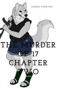 Title: The Murder of Seventeen: Chapter Two, Author: Jennifer Gisselbrecht Hyena