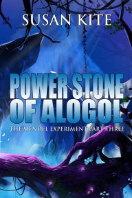 Title: Power Stone of Alogol, Author: Susan Kite