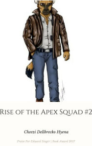 Title: Rise of the Apex Squad #2 Chapter Two, Author: Jennifer Gisselbrecht Hyena