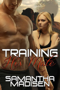 Title: Training His Mate, Author: Samantha Madisen