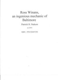 Title: Ross Winans, an ingenious mechanic of Baltimore, Author: Patrick H. Stakem