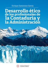 Title: Desarrollo etico de los profesionales de la contaduria y la administracion, Author: Irina Chukovskaya