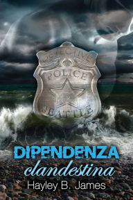 Title: Dipendenza clandestina, Author: Hayley B. James