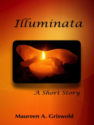 Title: Illuminata, Author: Maureen Griswold