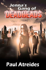 Title: Jenna's Gang of Deadheads, Author: Paul Atreides