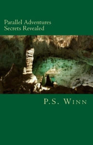 Title: Parallel Adventures - Secrets Revealed, Author: P.S. Winn