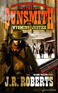 Title: Wyoming Justice, Author: J. R. Roberts