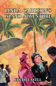 Title: Linda Carlton's Island Adventure, Author: Edith Lavell