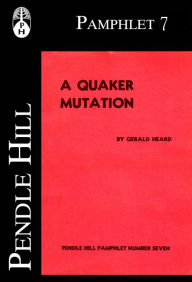 Title: A Quaker Mutation, Author: Gerald Heard