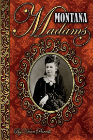 Title: Montana Madams, Author: Nann Parrett