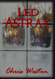 Title: Led Astray (Wildstar Episodes Series #1), Author: Chris Weston