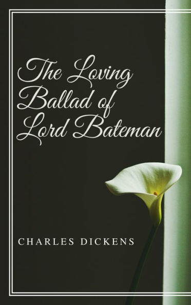 The Loving Ballad of Lord Bateman (Annotated & Ilustrated)