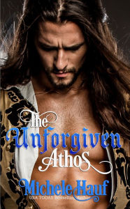 Title: The Unforgiven: Athos, Author: Michele Hauf