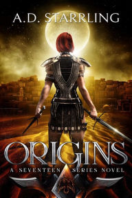 Title: Origins (A Seventeen Series Novel) Book 5, Author: AD Starrling