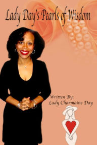 Title: Lady Day's Pearls Of Wisdom, Author: Lady Charmaine Day