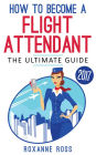 How To Become A Flight Attendant: The Ultimate Guide