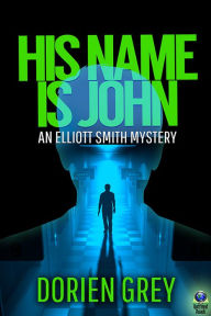 Title: His Name Is John, Author: Dorien Grey