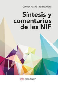 Title: Sintesis y comentarios de las NIF, Author: Carmen Karina Tapia Iturriaga