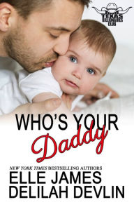 Title: Who's Your Daddy, Author: Elle James