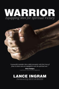 Title: Warrior: Equipping Men for Spiritual Victory, Author: Lance Ingram