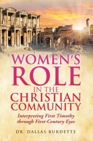 Title: Women's Role in the Christian Community:, Author: Dr. Dallas Burdette