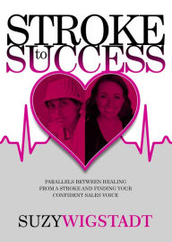 Title: Stroke To Success, Author: Suzy Wigstadt