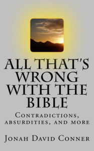 Title: All That's Wrong with the Bible: Contradictions, Absurdities, and More, Author: Cindy Pruitt