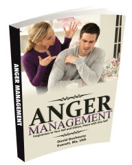 Title: ANGER MANAGEMENT: Forgiveness to Your Self and Others, Peace with One Self, Author: David Duchovny