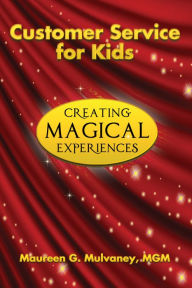 Title: Customer Service for Kids, Author: Maureen G. Mulvaney