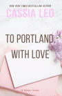 To Portland, With Love