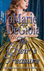 Title: The Heir's Treasure: Bridgewater Brides Book 1, Author: JoMarie DeGioia