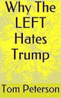 Why The LEFT Hates Trump