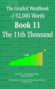 Title: The Graded Wordbook of 52,000 Words Book 11: The 11th Thousand, Author: Gordon (Guoping) Feng