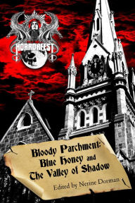 Title: Bloody Parchment: Blue Honey and The Valley of Shadow, Author: Nerine Dorman