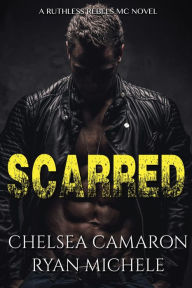 Title: Scarred (Ruthless Rebels MC #3), Author: Ryan Michele