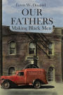 Our Fathers: Making Black Men