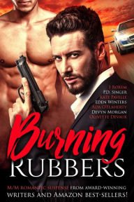 Title: Burning Rubbers: Gritty MM Romantic Suspense, Author: Olivette Devaux