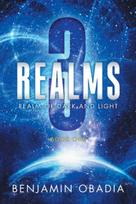 Title: 3 Realms: Realm of Dark and Light, Author: Benjamin Obadia