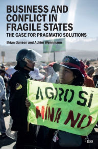 Title: Business and Conflict in Fragile States, Author: Achim Wennmann