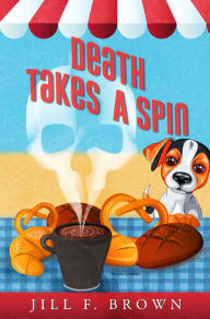 Title: Death Takes A Spin Ebook, Author: Jill Brown