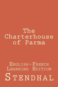 Title: The Charterhouse of Parma (Bilingual Edition English - French), Author: Stendhal