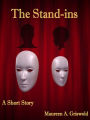 The Stand-ins: A Short Story