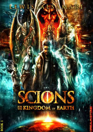 Title: SCIONS: For The Kingdom Of Earth (Book 1), Author: Jon Daly