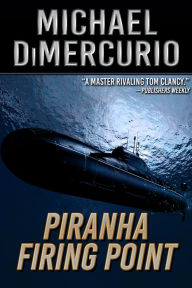 Title: Piranha Firing Point, Author: Michael DiMercurio